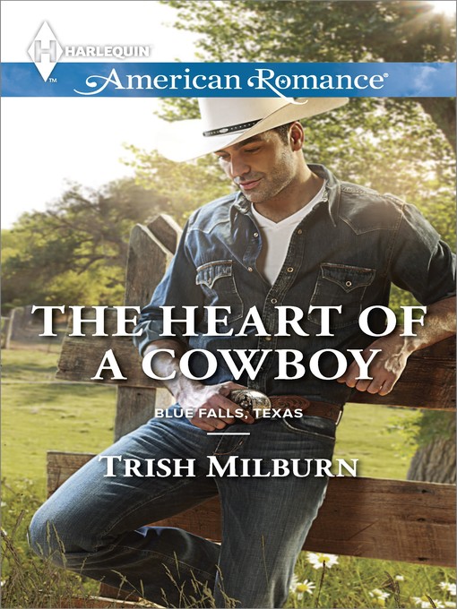 Title details for The Heart of a Cowboy by Trish Milburn - Available